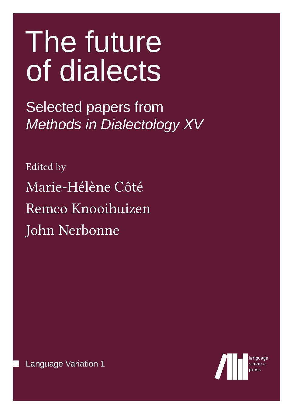 The Future of Dialects: Selected Papers from Methods in Dialectology XV ...