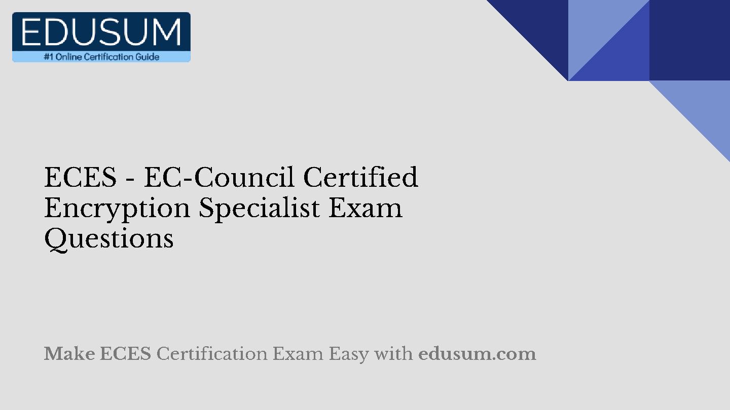 ECES EC Council Certified Encryption Specialist Exam Questions PDF Host